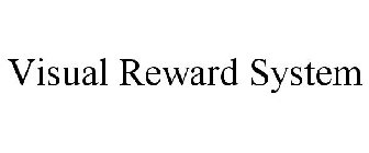 VISUAL REWARD SYSTEM