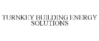 TURNKEY BUILDING ENERGY SOLUTIONS