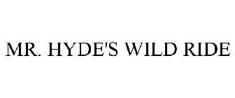 MR. HYDE'S WILD RIDE