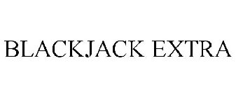 BLACKJACK EXTRA