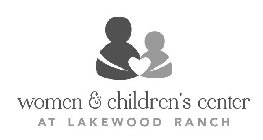 WOMEN & CHILDREN'S CENTER AT LAKEWOOD RANCH