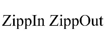 ZIPPIN ZIPPOUT