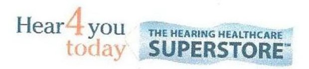 HEAR4YOU TODAY THE HEARING HEALTHCARE SUPERSTORE