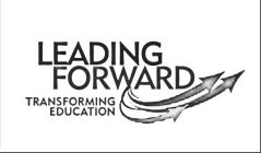 LEADING FORWARD TRANSFORMING EDUCATION