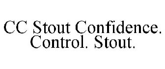 CC STOUT CONFIDENCE. CONTROL. STOUT.