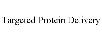 TARGETED PROTEIN DELIVERY