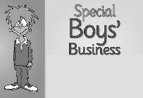 SPECIAL BOYS' BUSINESS