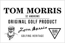 TOM MORRIS ST ANDREWS ORIGINAL GOLF PRODUCT TOM MORRIS GOLFING HERITAGE 1848 EST.