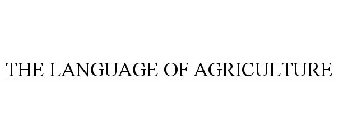 THE LANGUAGE OF AGRICULTURE