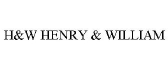H&W HENRY & WILLIAM