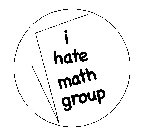 I HATE MATH GROUP
