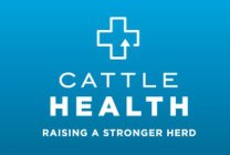 CATTLE HEALTH RAISING A STRONGER HERD