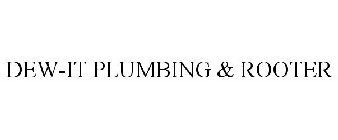 DEW-IT PLUMBING & ROOTER