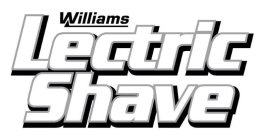 WILLIAMS LECTRIC SHAVE