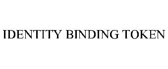 IDENTITY BINDING TOKEN