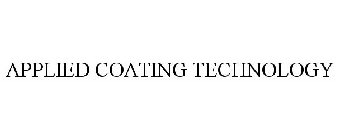 APPLIED COATING TECHNOLOGY