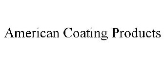 AMERICAN COATING PRODUCTS