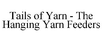 TAILS OF YARN - THE HANGING YARN FEEDERS