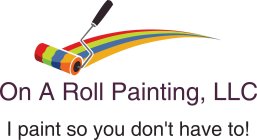 ON A ROLL PAINTING, LLC I PAINT SO YOU DON'T HAVE TO!