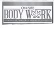 ON-SITE BODY WORK THERAPEUTIC MASSAGE WHERE YOU NEED IT