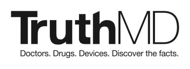 TRUTHMD DOCTORS. DRUGS. DEVICES. DISCOVER THE FACTS.