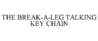 THE BREAK-A-LEG TALKING KEY CHAIN