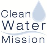 CLEAN WATER MISSION
