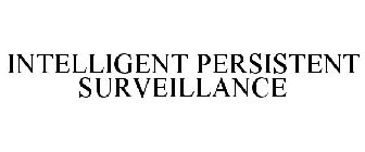 INTELLIGENT PERSISTENT SURVEILLANCE