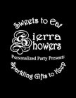 SIERRA SHOWERS SWEETS TO EAT SPARKLING GIFTS TO KEEP PERSONALIZED PARTY PRESENTS