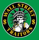 $ WALL STREET $ TRAITORS