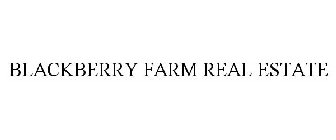 BLACKBERRY FARM REAL ESTATE