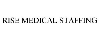 RISE MEDICAL STAFFING
