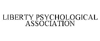 LIBERTY PSYCHOLOGICAL ASSOCIATION