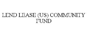 LENDLEASE (US) COMMUNITY FUND