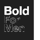 BOLD FOR MEN