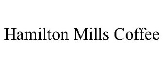 HAMILTON MILLS COFFEE