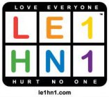 LE1HN1 LOVE EVERYONE HURT NO ONE LE1HN1.COM