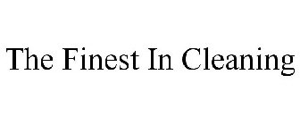 THE FINEST IN CLEANING