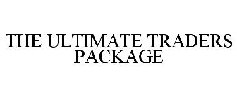 THE ULTIMATE TRADERS PACKAGE