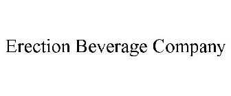 ERECTION BEVERAGE COMPANY