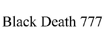 BLACK DEATH 777
