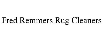 FRED REMMERS RUG CLEANERS