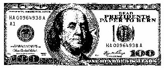DEAD PREZIDENTS PAPER TO BURN 100 100 100 100 100 FEDERAL RESERVE NOTE HA 00964938 A A1 UNITED STATES FEDERAL RESERVE SYSTEM THIS NOTE IS LEGAL TENDER FOR ALL DEBTS, PUBLIC AND PRIVATE B2 TREASURER OF