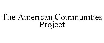 THE AMERICAN COMMUNITIES PROJECT