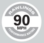 RAWLINGS PERFORMANCE RATING 90 MPH