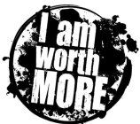 I AM WORTH MORE