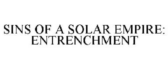 SINS OF A SOLAR EMPIRE: ENTRENCHMENT