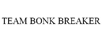 TEAM BONK BREAKER