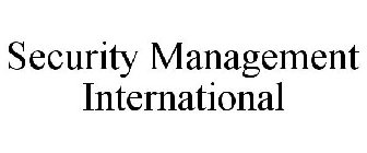 SECURITY MANAGEMENT INTERNATIONAL
