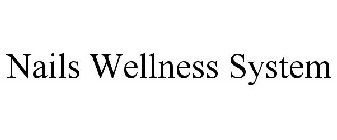 NAILS WELLNESS SYSTEM